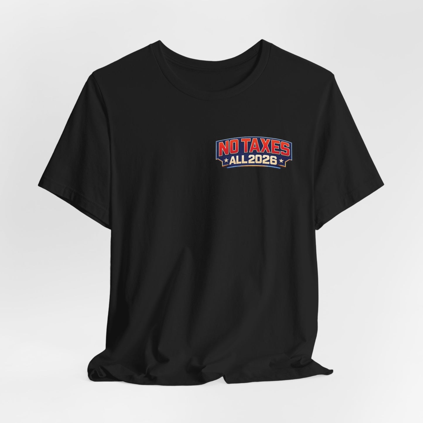 No Taxes Exempt ALL 2026 T-Shirt — Political Statement Tee