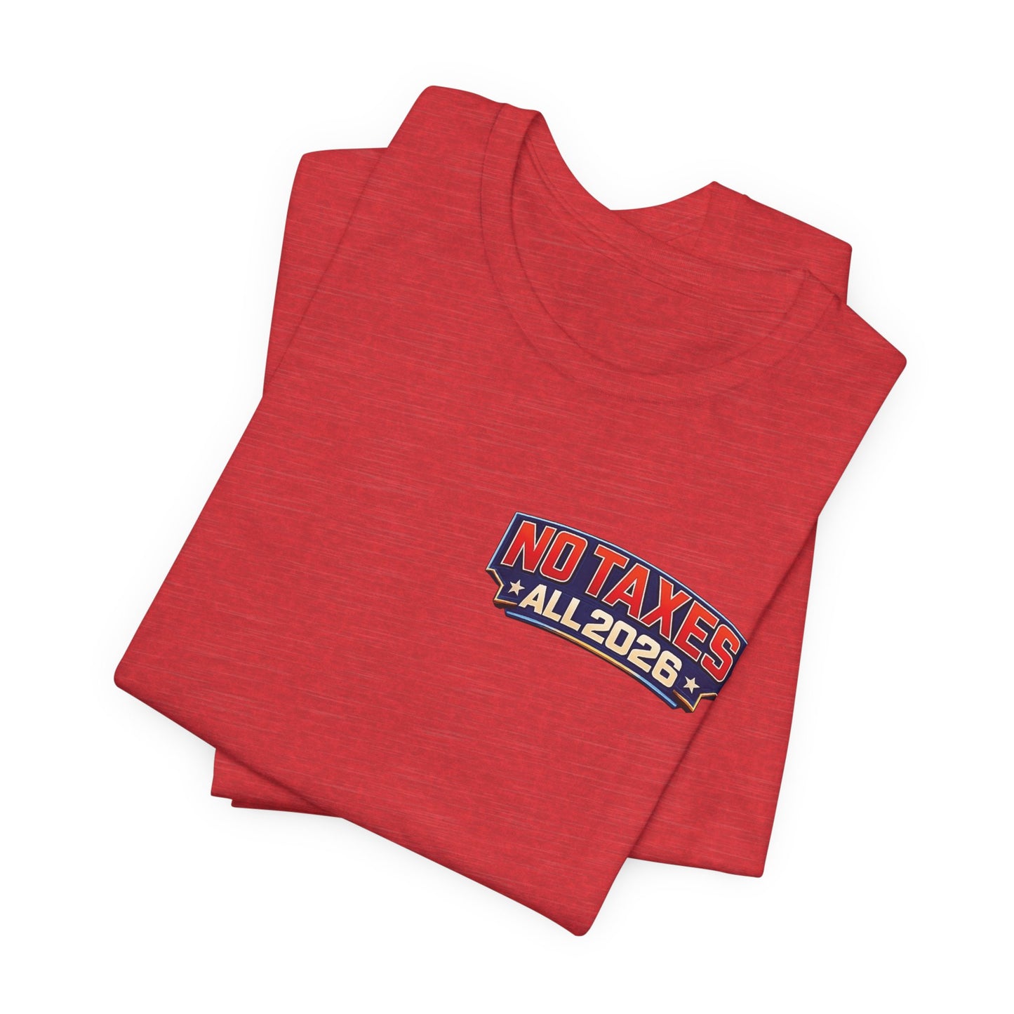 No Taxes Exempt ALL 2026 T-Shirt — Political Statement Tee