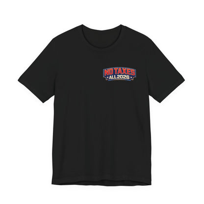 No Taxes Exempt ALL 2026 T-Shirt — Political Statement Tee