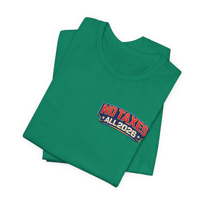 No Taxes Exempt ALL 2026 T-Shirt — Political Statement Tee