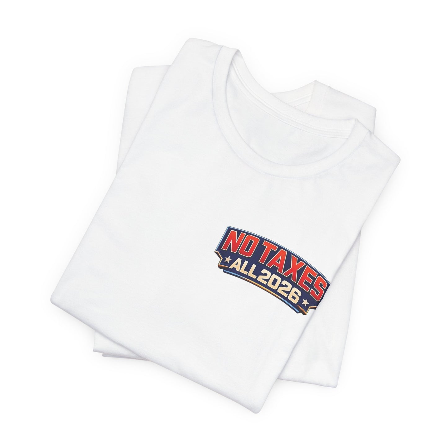No Taxes Exempt ALL 2026 T-Shirt — Political Statement Tee
