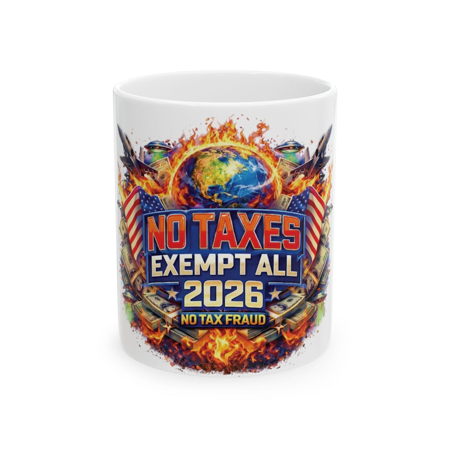 No Taxes Exempt All 2026 Ceramic Mug – Patriotic Anti-Tax Protest Coffee Cup