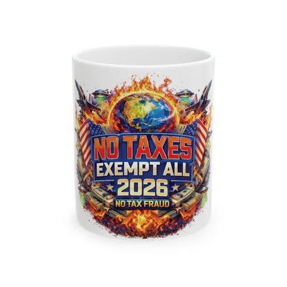 No Taxes Exempt All 2026 Ceramic Mug – Patriotic Anti-Tax Protest Coffee Cup