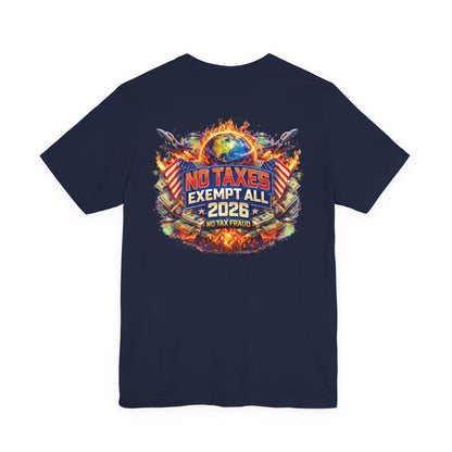 No Taxes Exempt ALL 2026 T-Shirt — Political Statement Tee