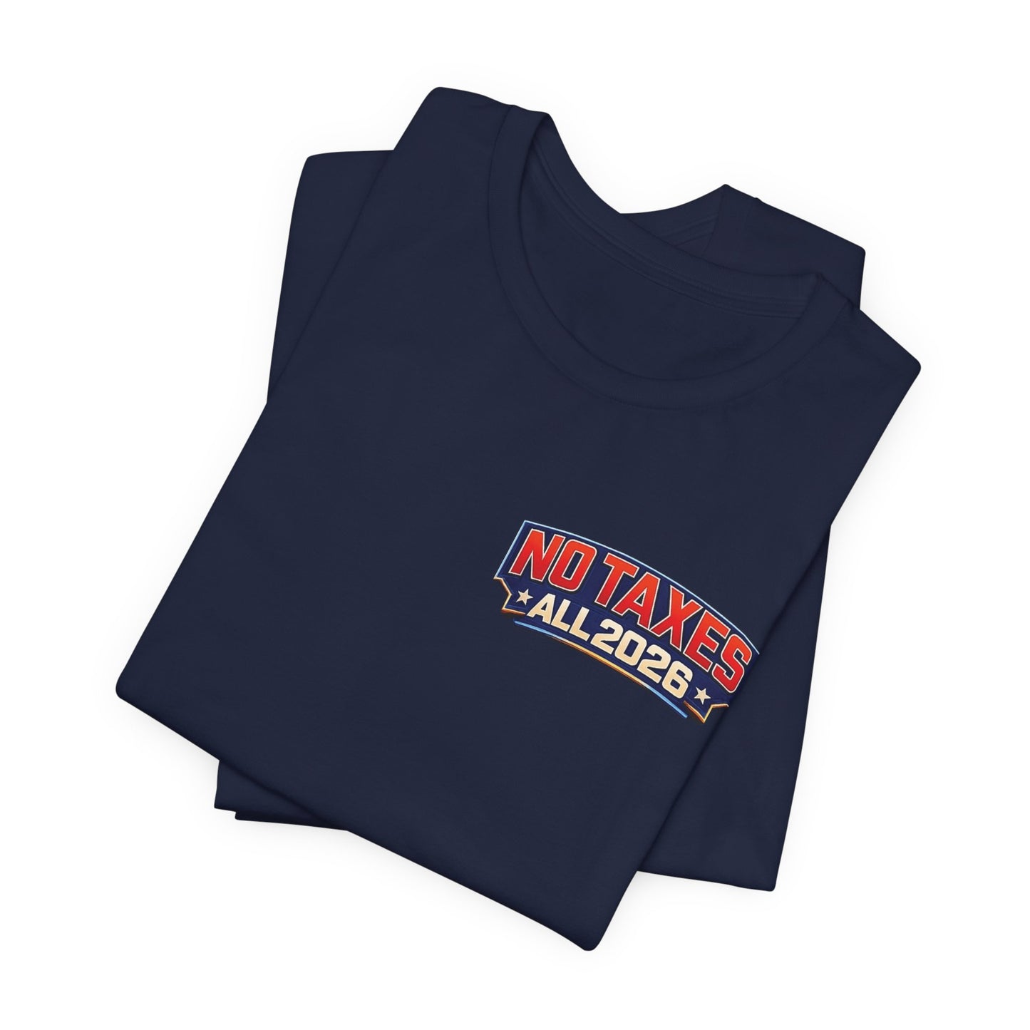 No Taxes Exempt ALL 2026 T-Shirt — Political Statement Tee