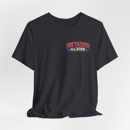 No Taxes Exempt ALL 2026 T-Shirt — Political Statement Tee