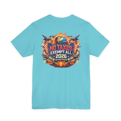 No Taxes Exempt ALL 2026 T-Shirt — Political Statement Tee