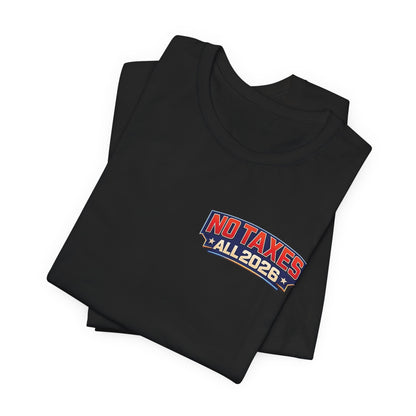 No Taxes Exempt ALL 2026 T-Shirt — Political Statement Tee