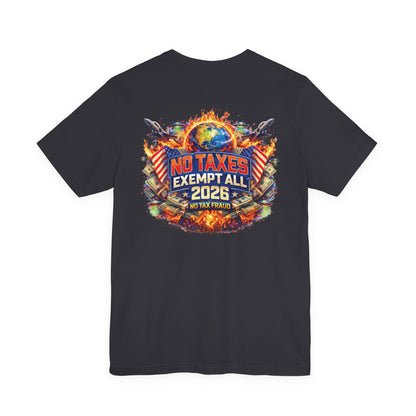 No Taxes Exempt ALL 2026 T-Shirt — Political Statement Tee