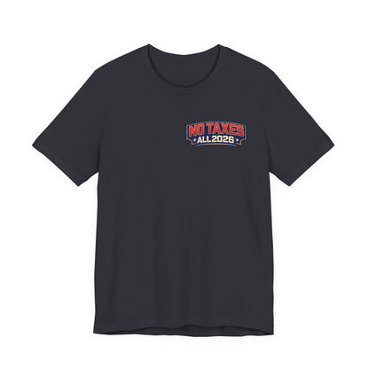No Taxes Exempt ALL 2026 T-Shirt — Political Statement Tee