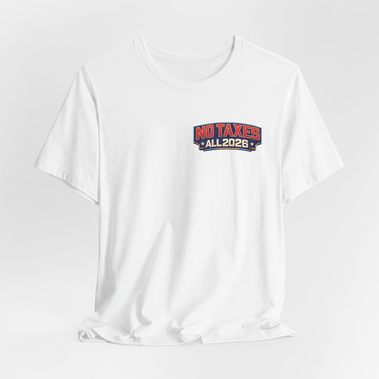 No Taxes Exempt ALL 2026 T-Shirt — Political Statement Tee