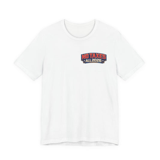 No Taxes Exempt ALL 2026 T-Shirt — Political Statement Tee